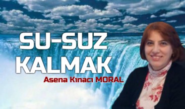 SU-SUZ KALMAK