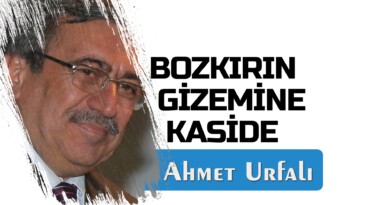 BOZKIRIN GİZEMİNE KASİDE