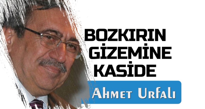 BOZKIRIN GİZEMİNE KASİDE