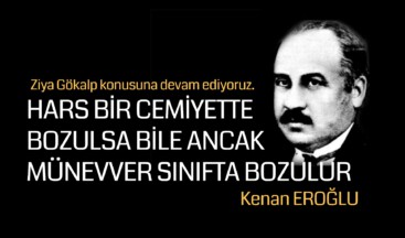 HARS BİR CEMİYETTE BOZULSA BİLE ANCAK MÜNEVVER SINIFTA BOZULUR