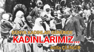 DÜNYA KADINLAR GÜNÜNDE KADINLARIMIZ