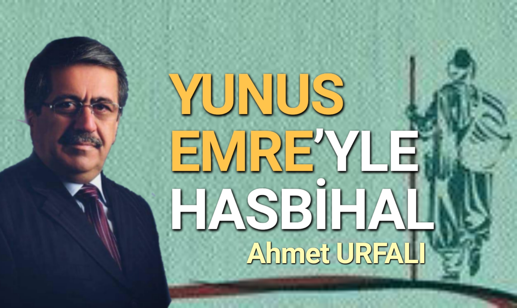 YUNUS EMRE’YLE HASBİHAL – 1