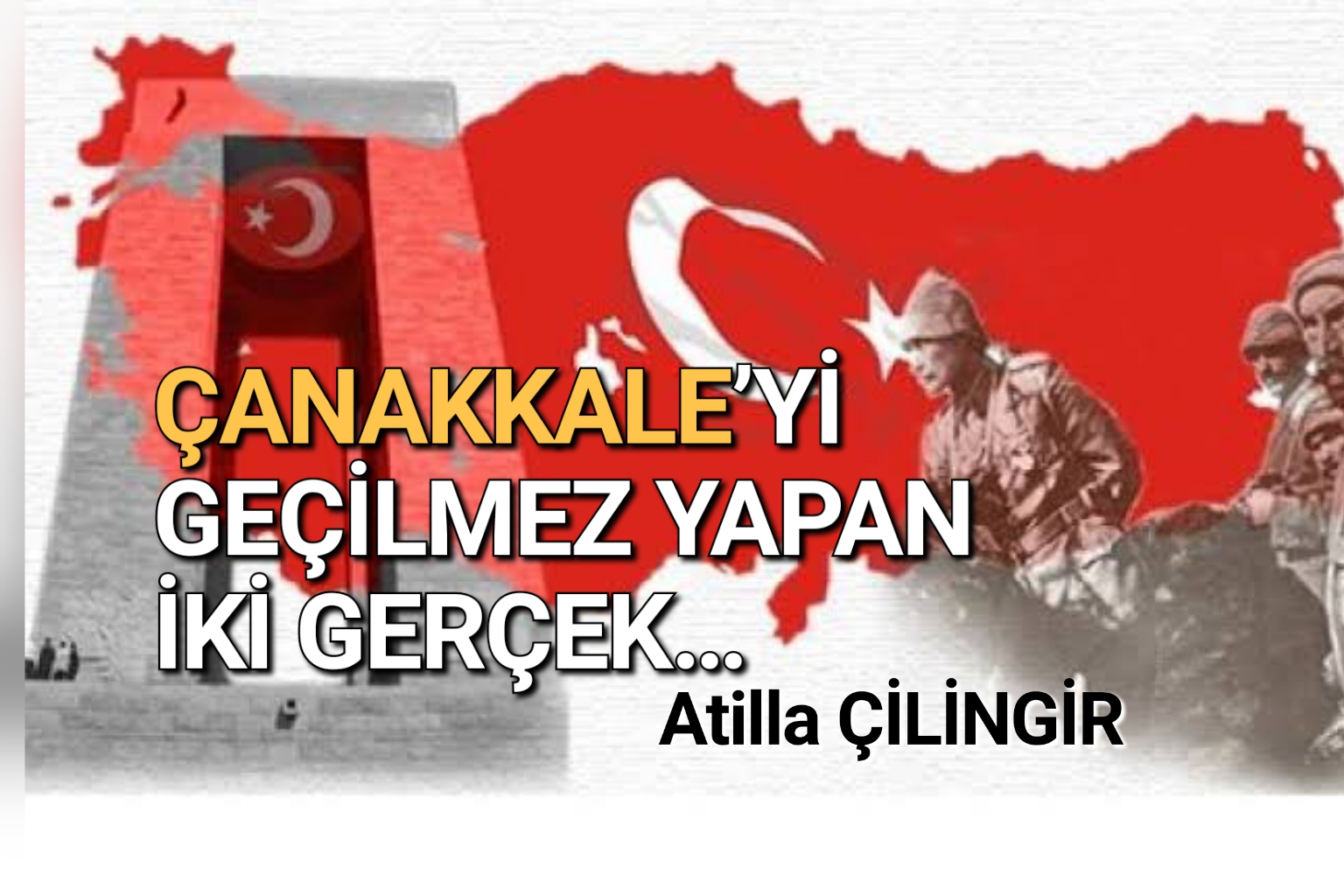 ÇANAKKALE’Yİ GEÇİLMEZ YAPAN İKİ GERÇEK…