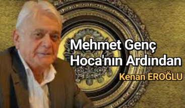 Mehmet Genç Hoca’nın Ardından