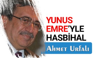 YUNUS EMRE’YLE HASBİHAL – 2 