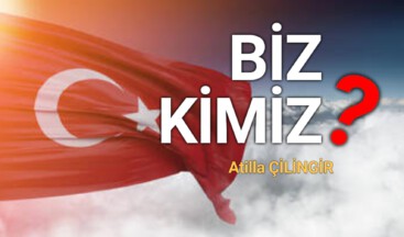 BİZ KİMİZ