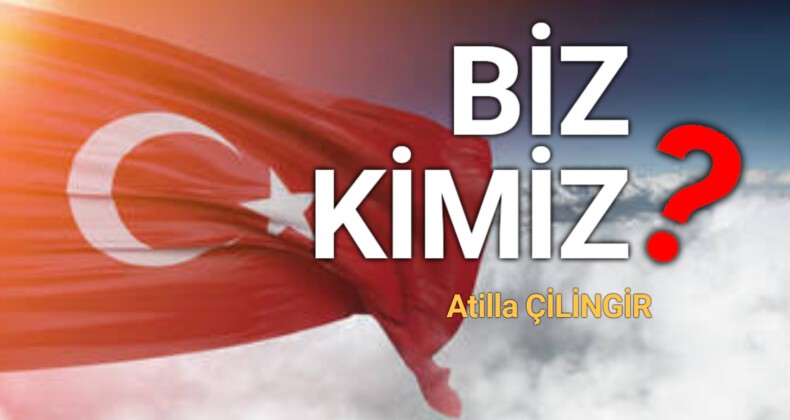 BİZ KİMİZ