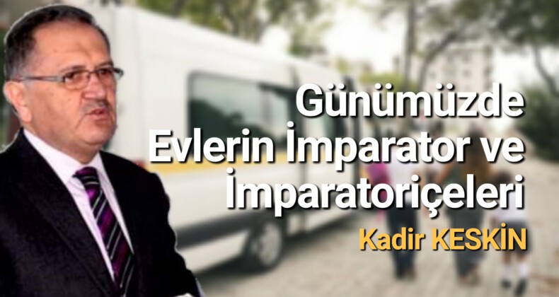 Günümüzde Evlerin İmparator ve  İmparatoriçeleri