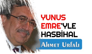 YUNUS EMRE’YLE HASBİHAL – 13