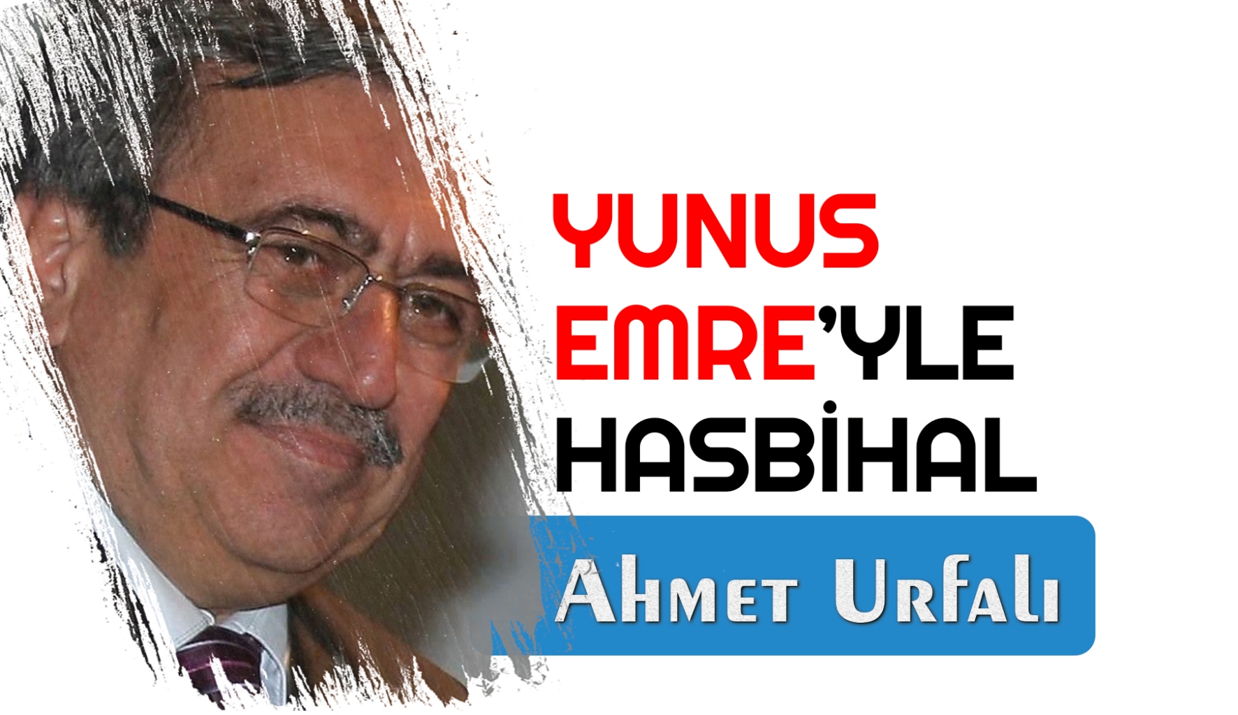 YUNUS EMRE’YLE HASBİHAL – 3    