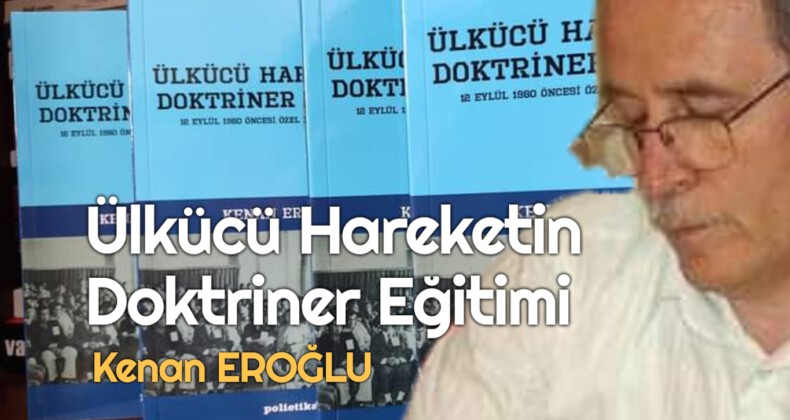 Ülkücü Hareketin Doktriner Eğitimi