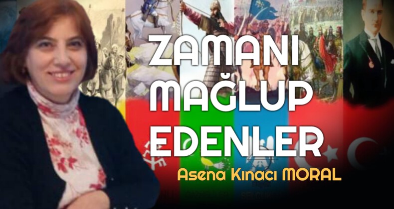 ZAMANI MAĞLUP EDENLER