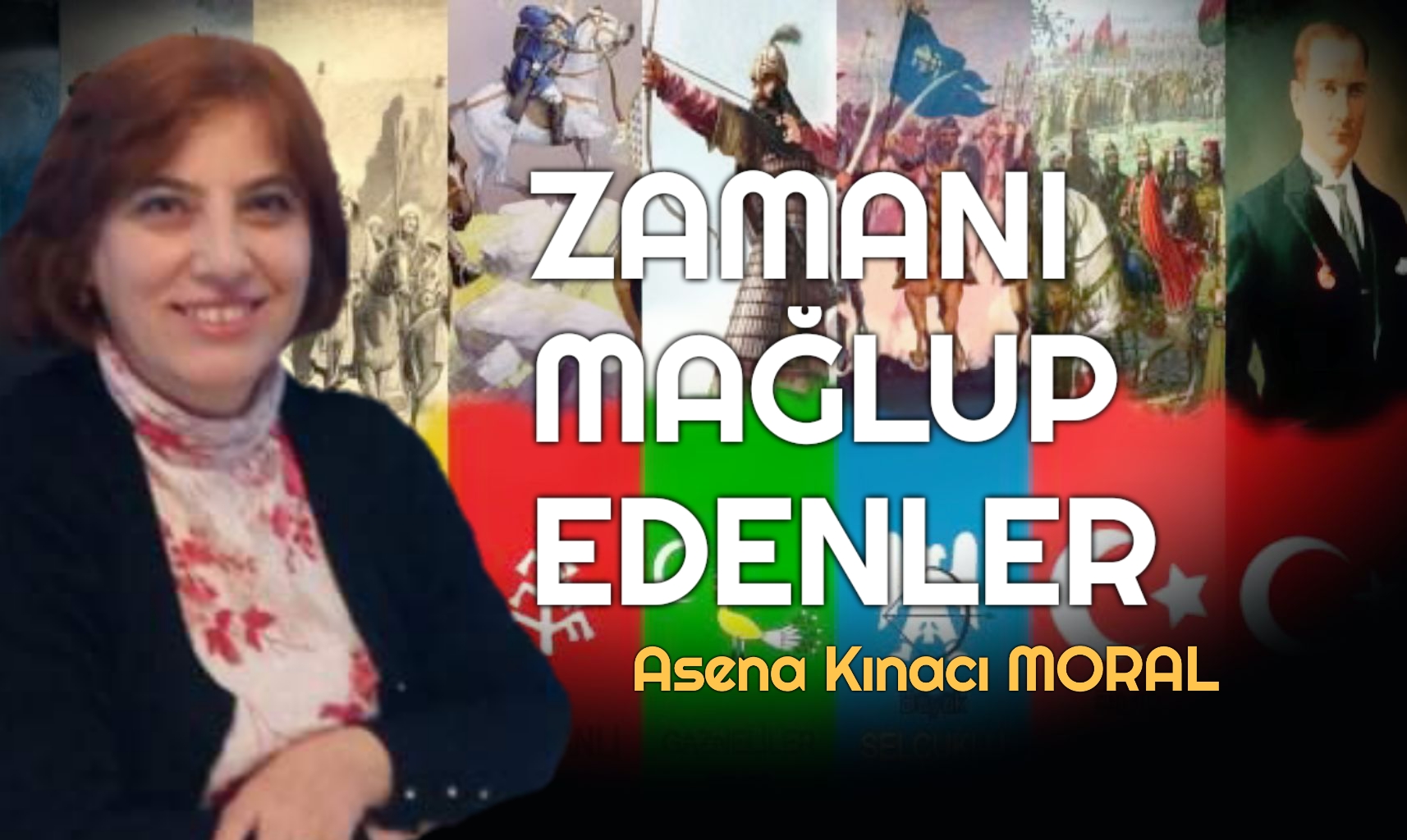 ZAMANI MAĞLUP EDENLER