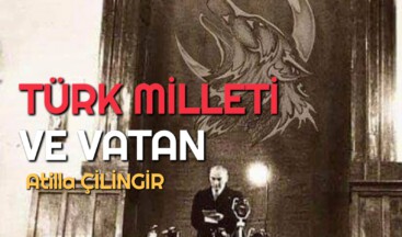 TÜRK MİLLETİ VE VATAN