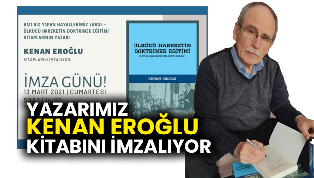 Kenan Eroğlu cumartesi günü yeni kitabını imzalıyor