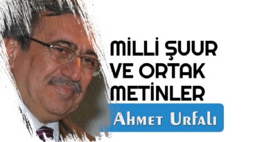 MİLLİ ŞUUR VE ORTAK METİNLER