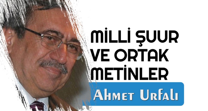 MİLLİ ŞUUR VE ORTAK METİNLER