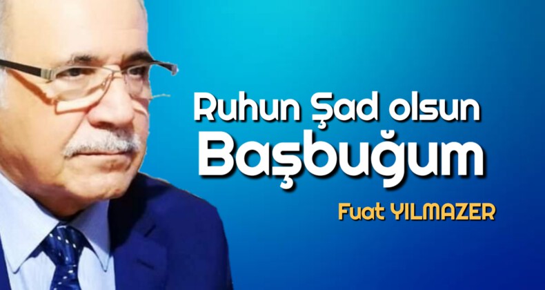 Ruhun Şad olsun Başbuğum