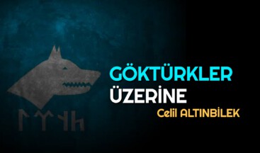 GÖKTÜRKLER ÜZERİNE