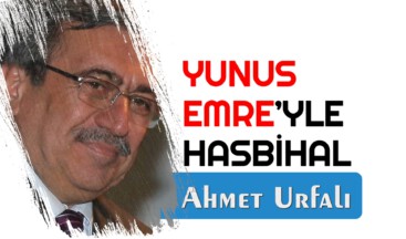 YUNUS EMRE’YLE HASBİHAL – 14