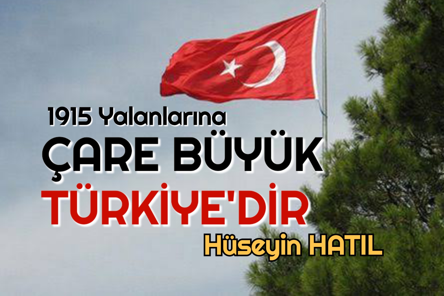 ÇARE BÜYÜK TÜRKİYE’DİR