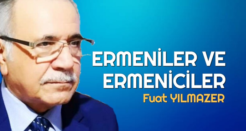 ERMENİLER VE ERMENİCİLER