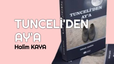 TUNCELİ’DEN AY’A