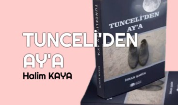 TUNCELİ’DEN AY’A