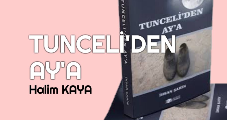 TUNCELİ’DEN AY’A