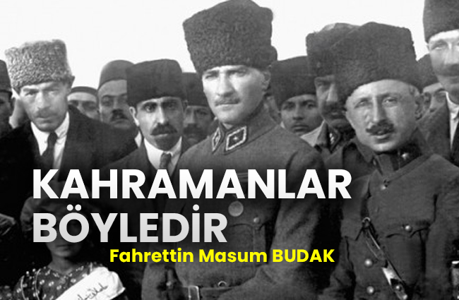 KAHRAMANLAR BÖYLEDİR