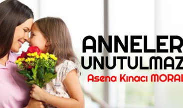 ANNELER UNUTULMAZ