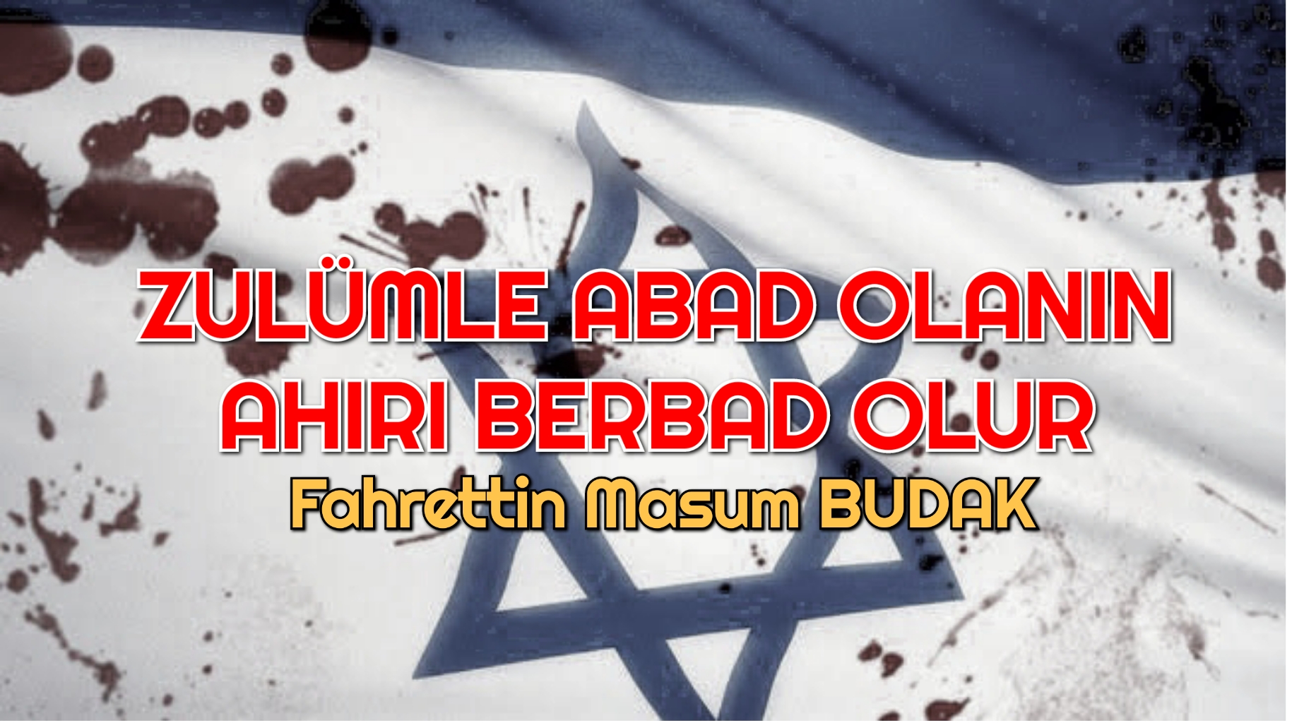 ZULÜMLE ABAD OLANIN AHIRI BERBAD OLUR