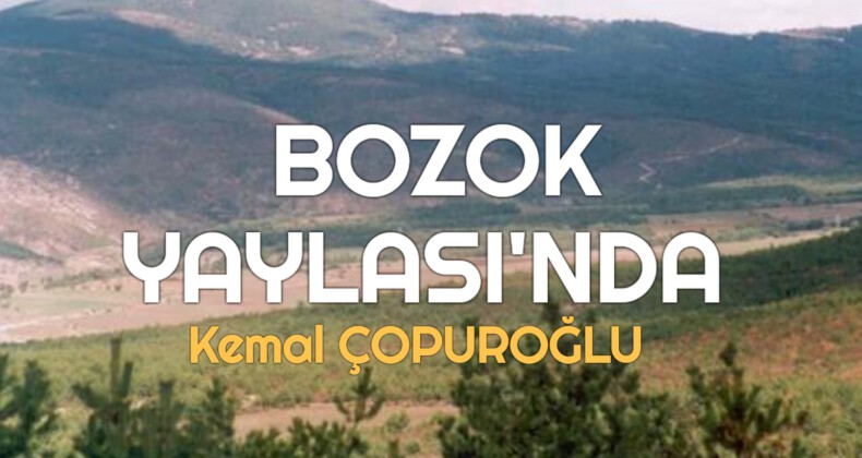 BOZOK YAYLASI’NDA