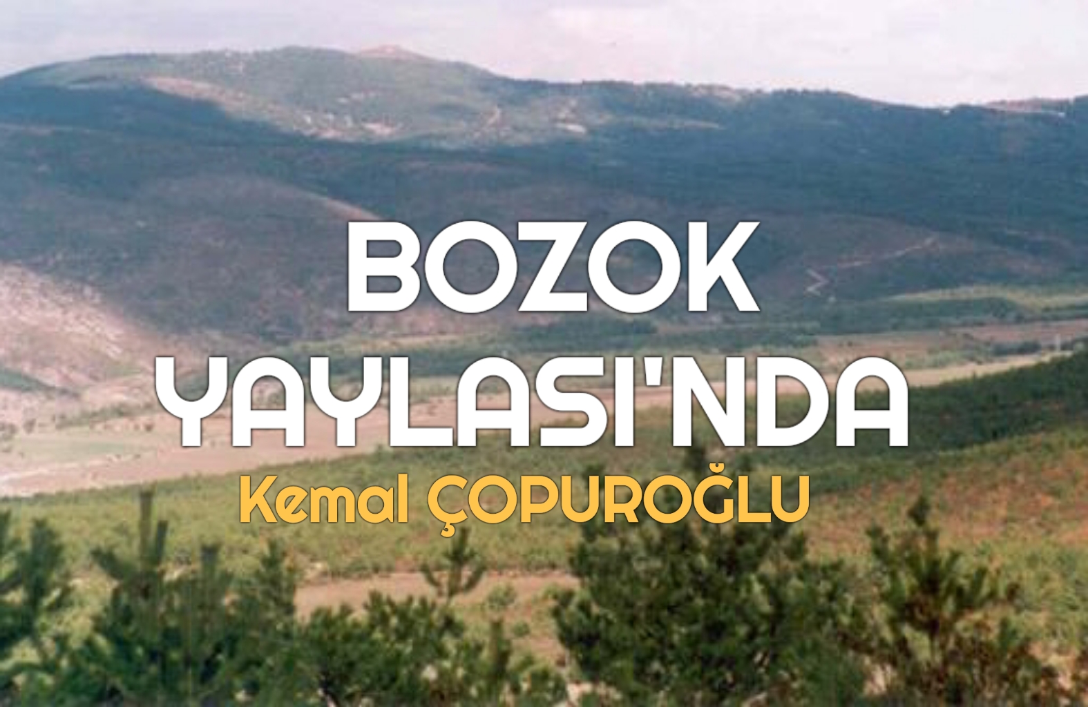 BOZOK YAYLASI’NDA