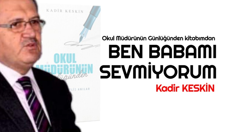 BEN BABAMI SEVMİYORUM