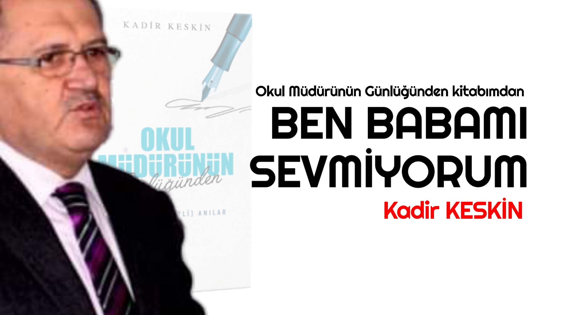 BEN BABAMI SEVMİYORUM