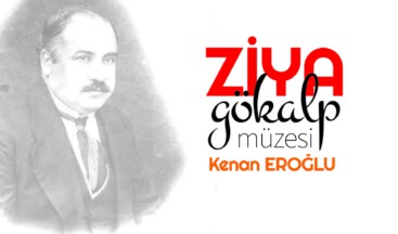 ZİYA GÖKALP MÜZESİ