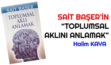 SAİT BAŞER’İN “TOPLUMSAL AKLINI ANLAMAK”