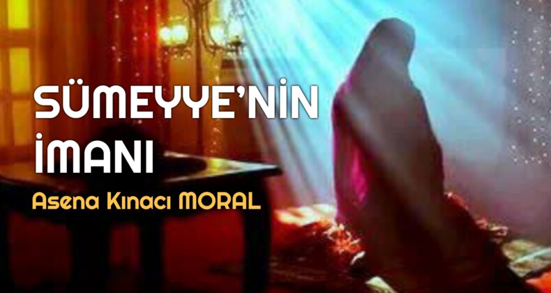 SÜMEYYE’NİN İMANI