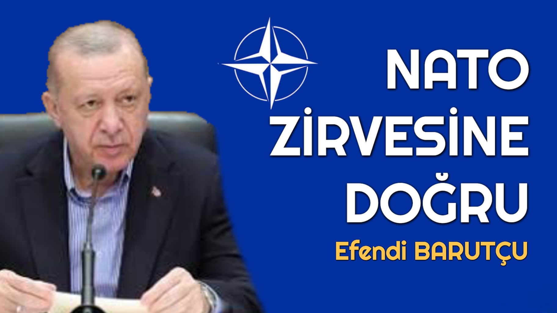 NATO ZİRVESİNE DOĞRU