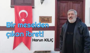 Bir meselden çıkan ibret!