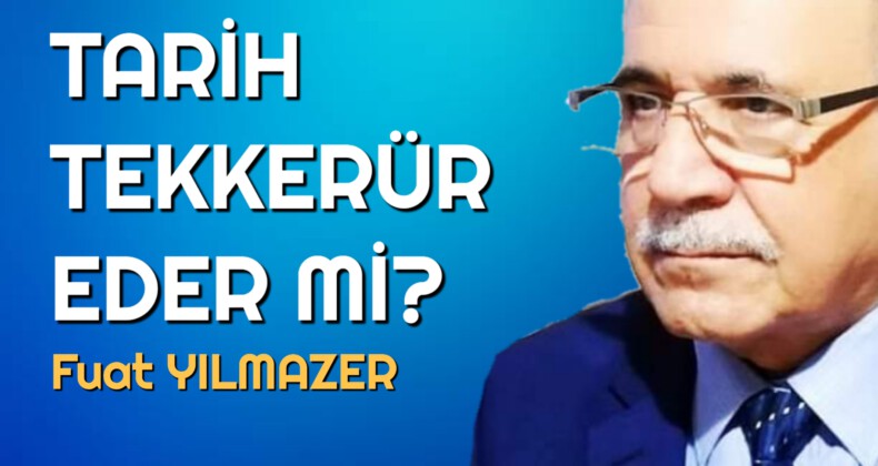 TARİH TEKKERÜR EDER Mİ?