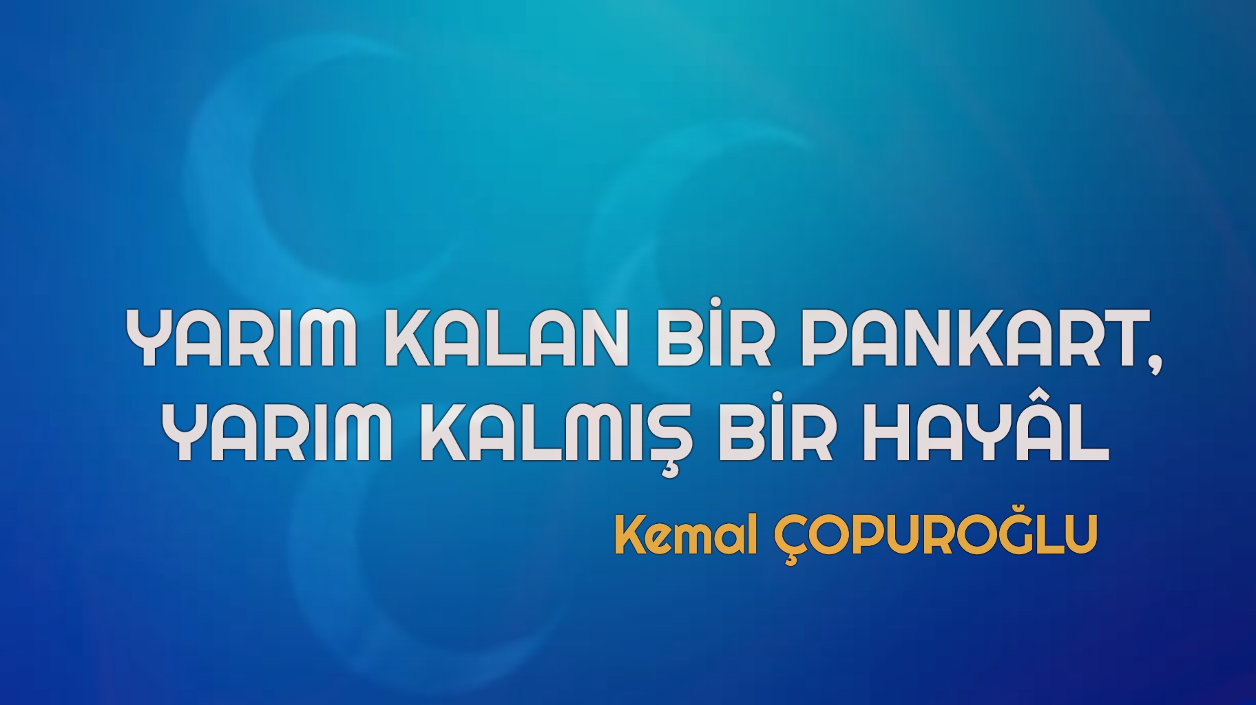YARIM KALAN BİR PANKART, YARIM KALMIŞ BİR HAYÂL