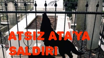 ATSIZ ATA’YA SALDIRI