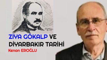 ZİYA GÖKALP VE DİYARBAKIR TARİHİ