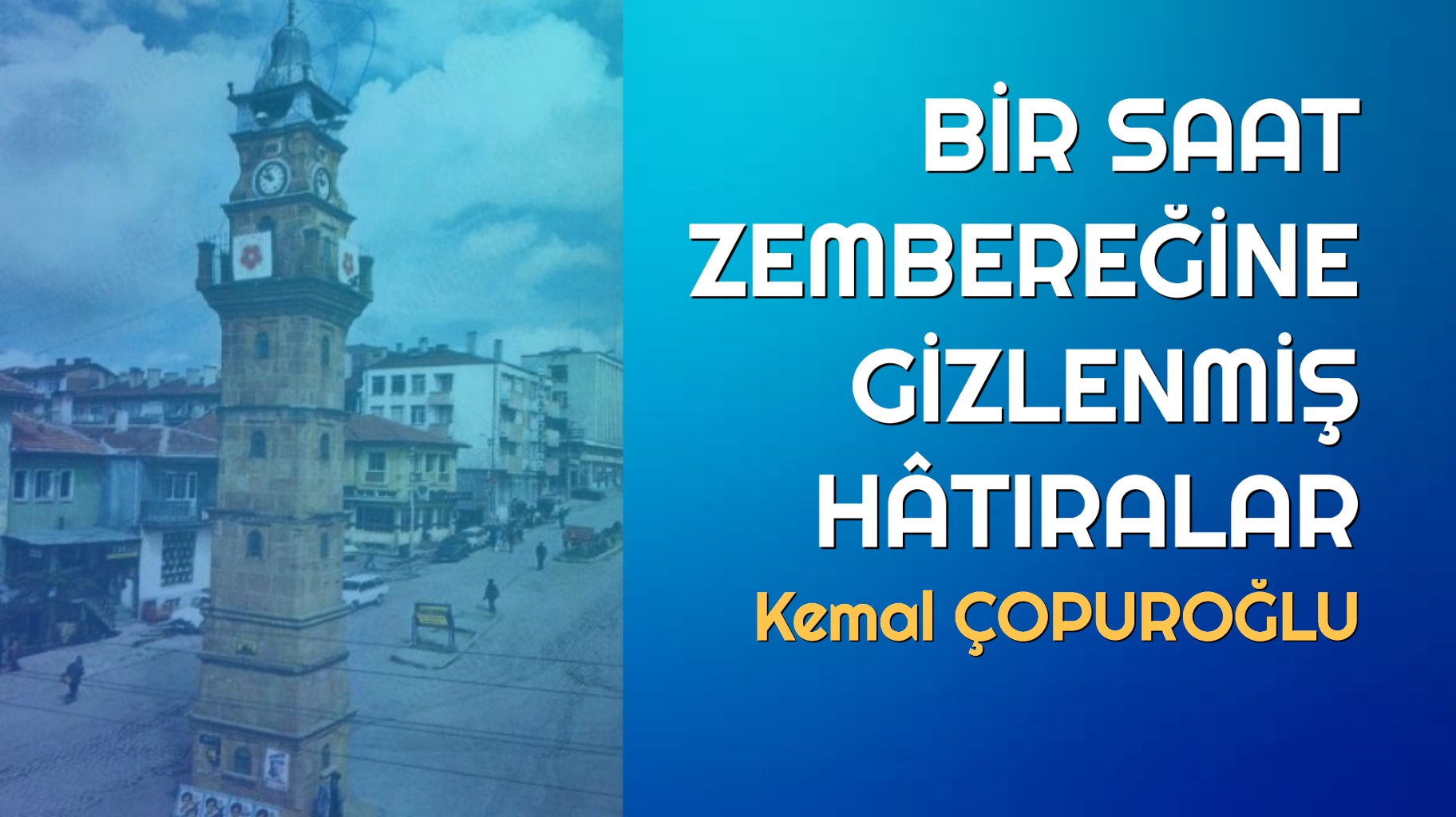 BİR SAAT ZEMBEREĞİNE GİZLENMİŞ HÂTIRALAR