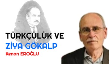 TÜRKÇÜLÜK VE ZİYA GÖKALP