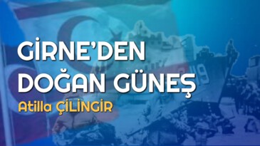 GİRNE’DEN DOĞAN GÜNEŞ