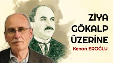 ZİYA GÖKALP ÜZERİNE