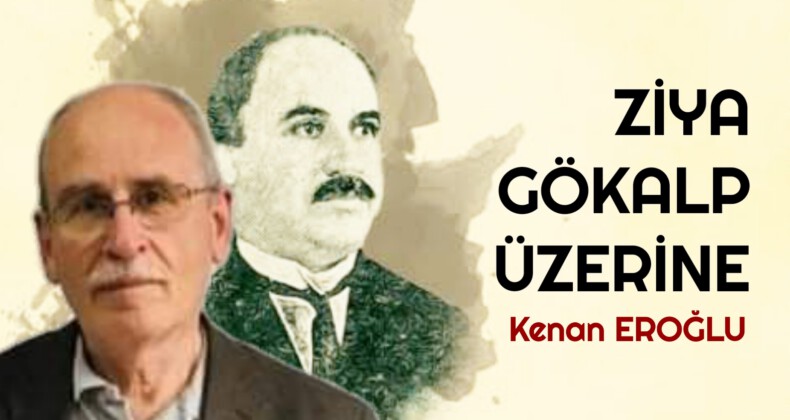 ZİYA GÖKALP ÜZERİNE